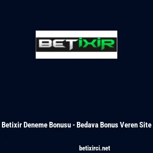 Betixir Deneme Bonusu - Bedava Bonus Veren Site