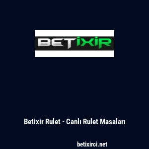Betixir Rulet - Canlı Rulet Masaları