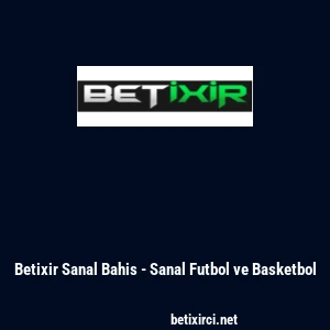 Betixir Sanal Bahis - Sanal Futbol ve Basketbol